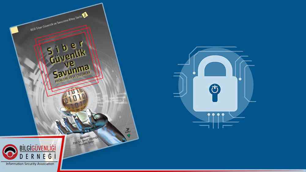 Kitap: Siber Güvenlik ve Savunma - Problemler ve Çözümler