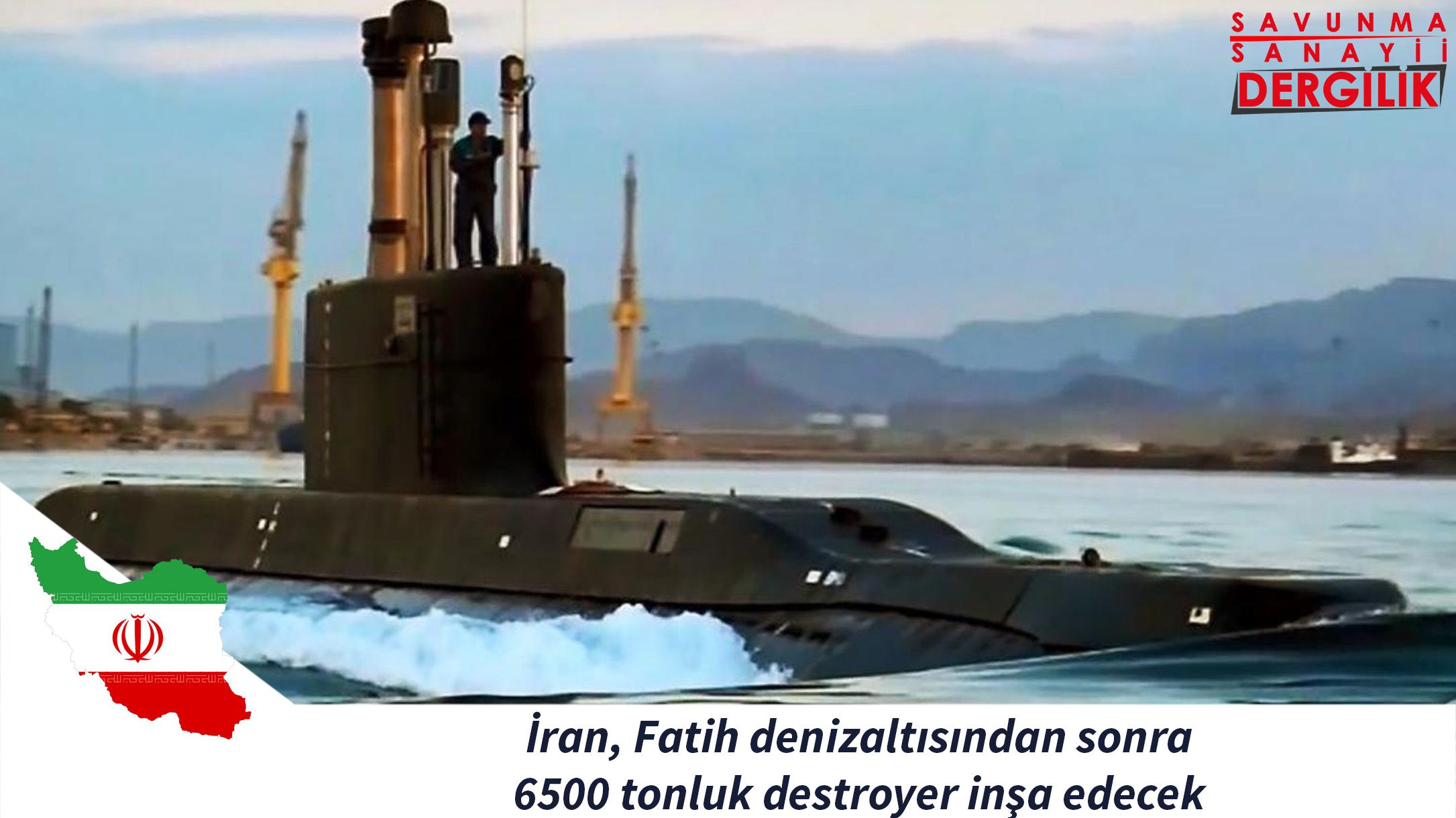 İran, Fatih denizaltısından sonra 6500 tonluk destroyer inşa edecek 