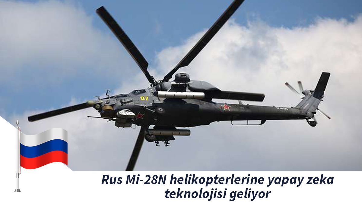 Rus Mi-28N helikopterlerine yapay zeka teknolojisi geliyor