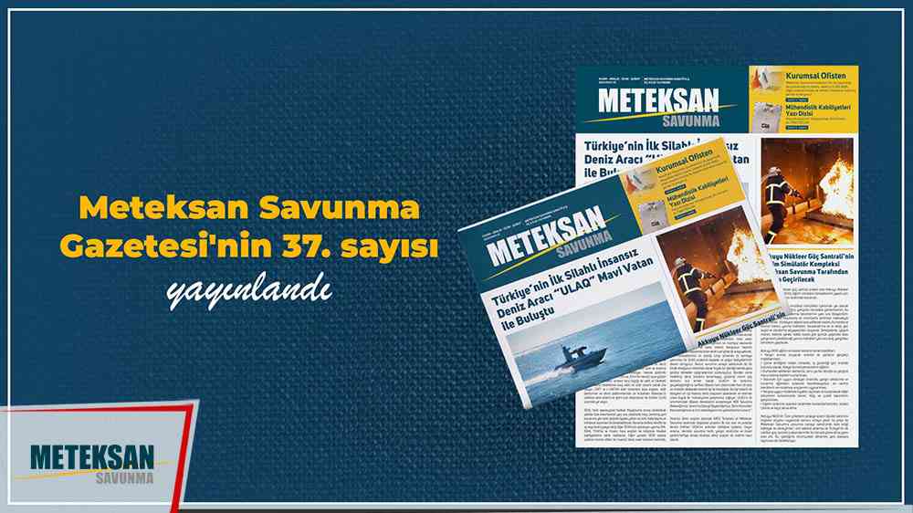 Meteksan Gazetesi’nin 37. sayısı yayında