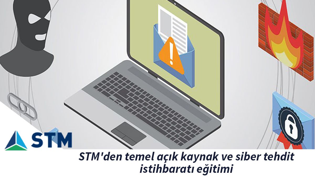 STM'den temel açık kaynak ve siber tehdit istihbaratı eğitimi
