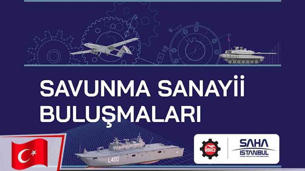 5. Savunma Sanayi Buluşmaları yarın  İstanbul’da başlıyor